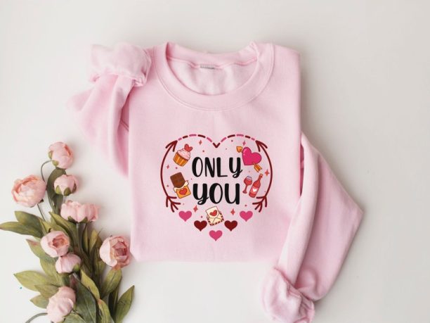 Only You Sweatshirt, Heart Valentine Sweatshirt, Valentine Shirt, Retro Valentine, Valentine Day, Gift For Girlfriend