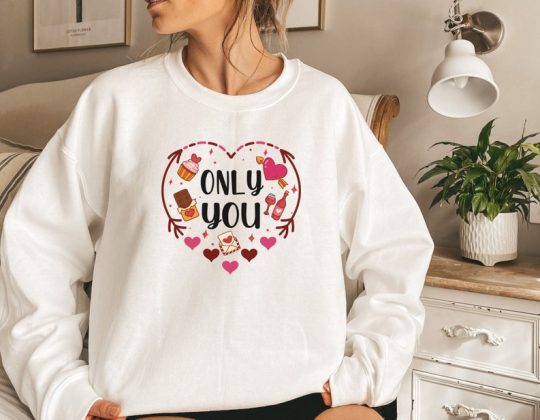 Only You Sweatshirt, Heart Valentine Sweatshirt, Valentine Shirt, Retro Valentine, Valentine Day, Gift For Girlfriend