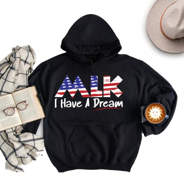 Martin Luther King Jr Hoodie, MLK Day Unisex Hoodies, BLM Hooded Sweatshirt, I Have A Dream Hoodie - 1054