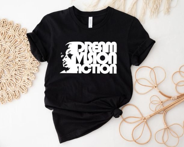 Dream Vision Acrtion Tshirt, Martin Luther King Day Hoodie, Equality Tee, I Have A Dream Shirt, Black Lives Matter Long Sleeve