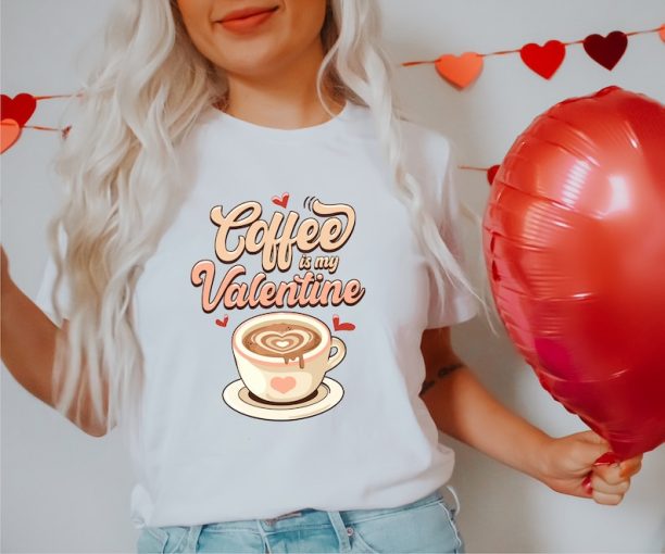 Coffee is My Valentine Shirt, Valentine Day Shirt, Funny Sarcastic Humor Comical Tee, Cute Valentine’s Gift, Coffee Shirt, Single Ladies Tee