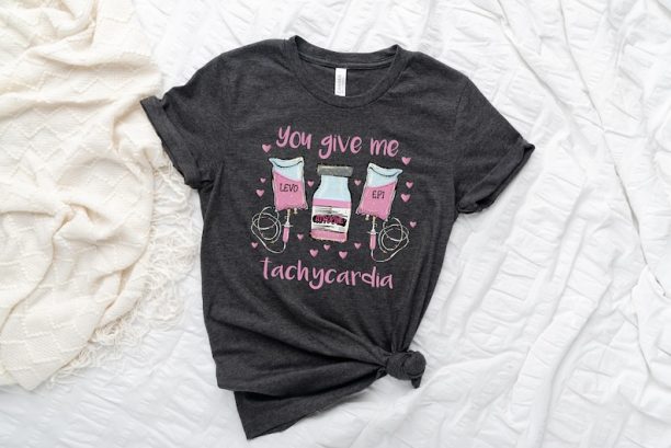 Nurse Valentine's Day Tshirt,Pharmacist Critical Care Rn Valentine Tshirt,Nurse Valentines Gift,Pharmacy Tech Tshirt,You Give Me Tachycardia