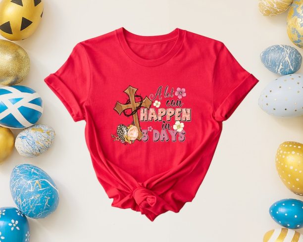 Alot Can Happen in 3 Days Shirt, Easter Day Shirt, Easter Egg Shirt, Religious Day Shirt, Easter Shirt, Christian Shirt