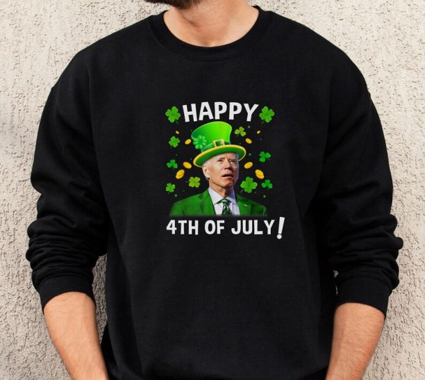 Funny St. Patrick's Day sweatshirt, Joe Biden St. Patrick's Day, Joe Biden 4th of July, Funny Sweatshirt