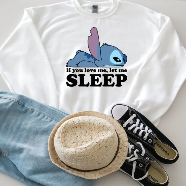 Stitch If You Love Me Let Me Sleep Sweatshirt, Disney Cute Stitch Shirt Hoodie Sweatshirt, Disney Retro Stitch Shirt, Stitch Disney Fan Tee