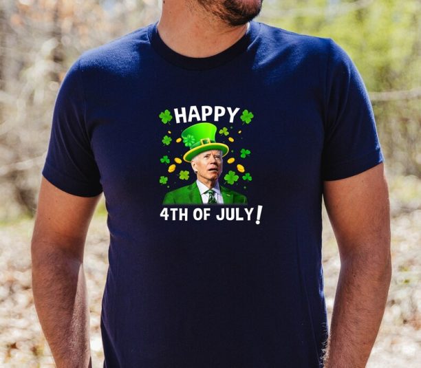 Funny St. Patrick's Day t-shirt, Joe Biden happy 4th of July, Funny Paddy's Day t-shirt
