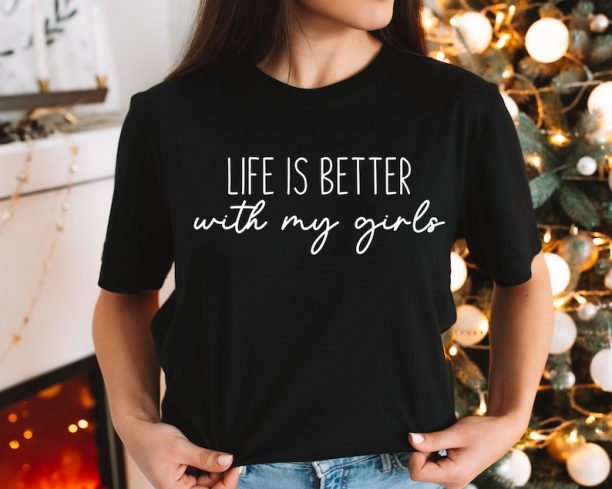 Life is Better With My Girls Shirt, Girl Mom Shirts, Motherhood Tees, Cool Mom T-Shirt, MAMA Shirt, Mom of Girls T-Shirts, Girl Mom Tee