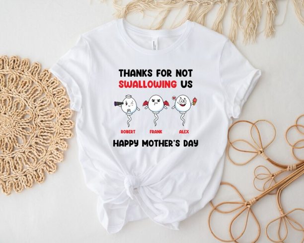 Thanks For Not Swallowing Us Happy Mother's Day Shirt, Personalized Shirt For Mom, Gift For Mother's Day, Funny Shirt, Personalized Gift