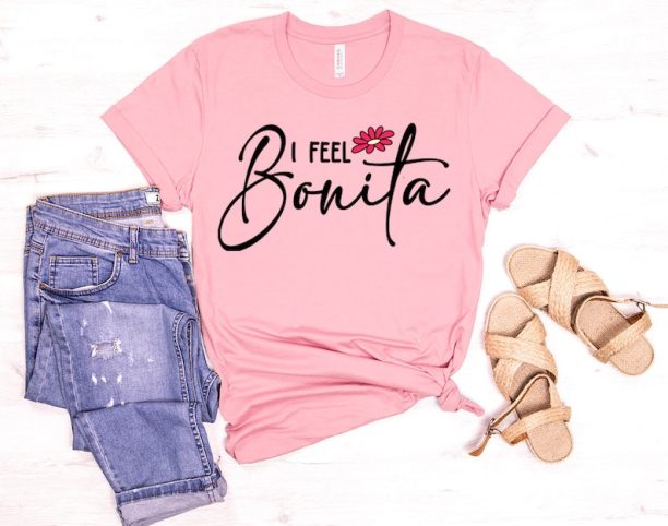 I feel Bonita shirt, Bonita shirt, Latina shirt, Trendy shirt, Spanish shirt, Regalos en Español, Amor propio shirt