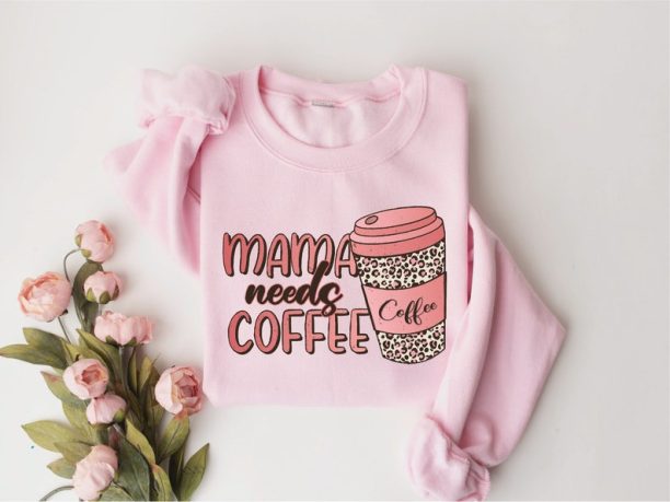 Mama Needs Coffee Sweatshirt, Coffee Lover Mom Sweatshirt, Mothers Day Gift, Grandma Sweatshirt, Gift For Mother, Mom Hoodie