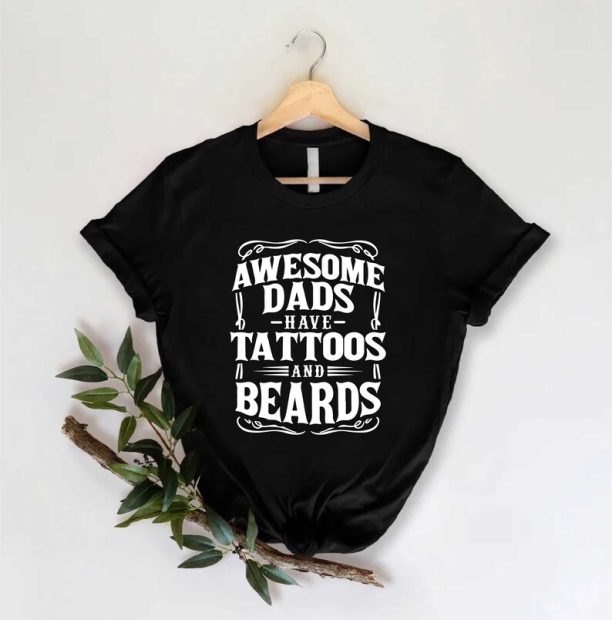 Vintage Fathers Day Gift, Awesome Dads Have Tattoos and Beards, Tattooed Bearded Dad T-Shirt,Funny Fathers Day Shirt