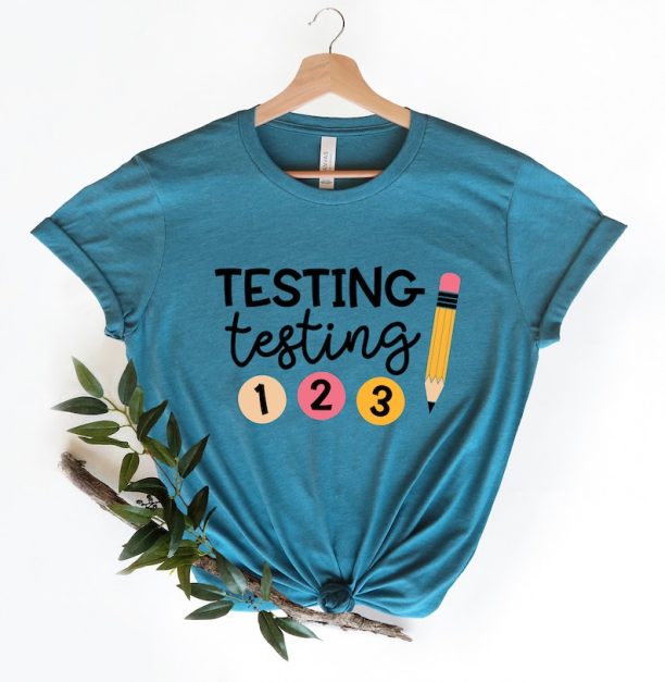 Testing Shirt, Testing 123 Shirt, Test Day Shirt, Testing Shirt For Teachers, State Exam Shirt, Funny Testing Shirt