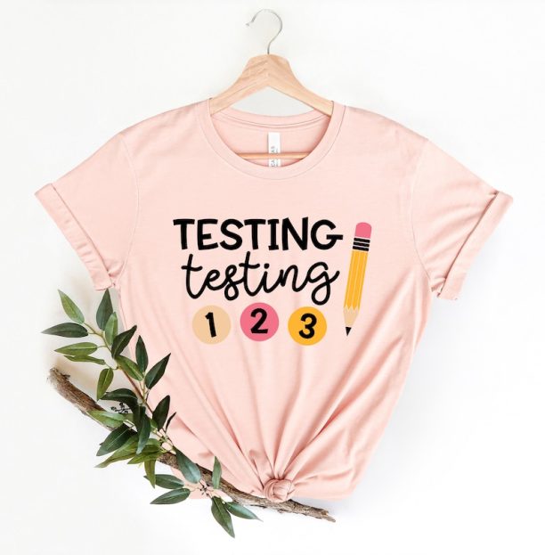 Testing Shirt, Testing 123 Shirt, Test Day Shirt, Testing Shirt For Teachers, State Exam Shirt, Funny Testing Shirt