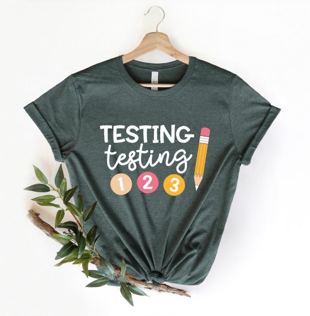 Testing Shirt, Testing 123 Shirt, Test Day Shirt, Testing Shirt For Teachers, State Exam Shirt, Funny Testing Shirt