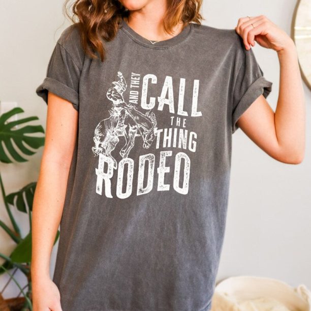 Country Music, Country Concert Tee, Wallen Shirt, Rodeo Mom, And They Call The Thing Rodeo T Shirt, Vintage Cowboy T Shirts