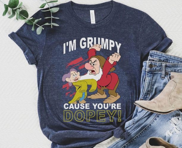 I'm Grumpy Cause You're Dopey Graphic Snow White And Seven Dwarfs Shirt / Grumpy Dwarf Disney T-shirt / Walt Disney World