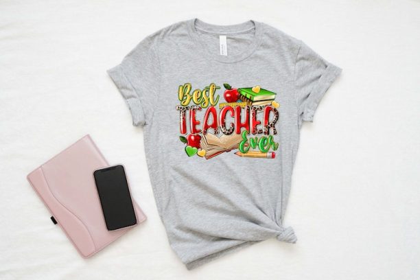 Best Teacher Ever Shirt, Best Teacher Ever Gift, Gift for Teachers, Teacher Shirt, Teacher Appreciation