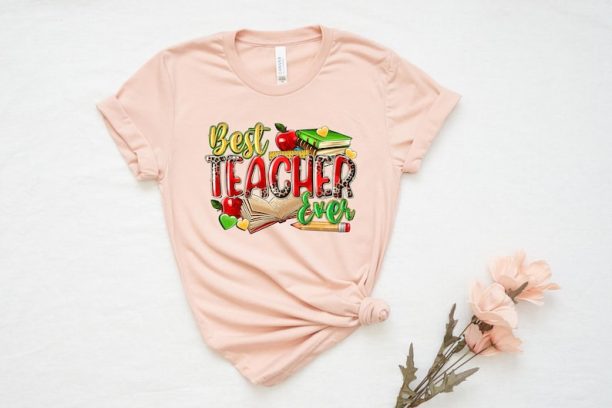 Best Teacher Ever Shirt, Best Teacher Ever Gift, Gift for Teachers, Teacher Shirt, Teacher Appreciation