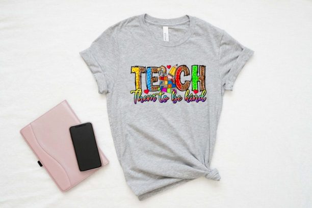 Teach Them To Be Kind Shirt,Teacher Shirt, Back To School Gift, Teacher Appreciation, Teacher Tee, Back to School Shirt