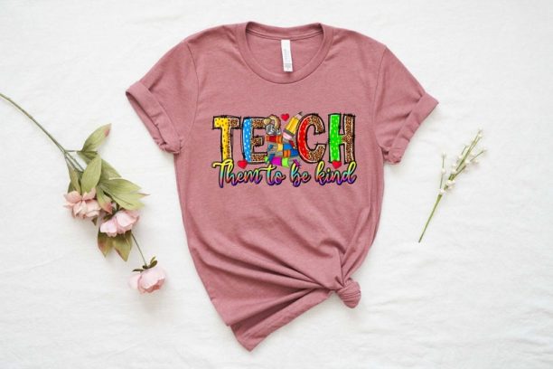 Teach Them To Be Kind Shirt,Teacher Shirt, Back To School Gift, Teacher Appreciation, Teacher Tee, Back to School Shirt