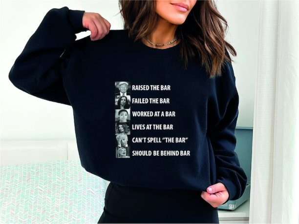 Trump Raised The Bar Funny Biden Can't Spell The Bar Sweatshirt,Anti Biden Meme,Funny Political Sweatshirt