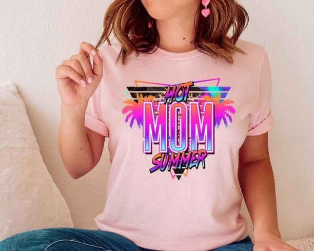 Hot Mom Summer Shirt, Mama Tshirt, Funny Mom Shirt, Motherhood Tee, Birthday Gift for Mom, New Mom Gift, Cute Mom Tshirt