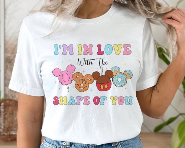 I'm In Love With The Shape Of You Disney Shirt / Disney Food Mickey Mouse Shape / Disney Food Snack T-shirt