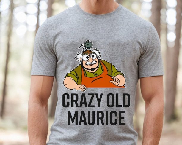 Beauty And The Beast Crazy Old Maurice Dad T-shirt / Funny Disney Dad Tee/ Father's Day Gift / Walt Disney World