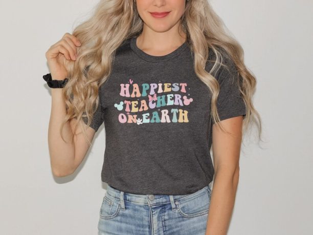 Happiest Teacher On Earth Shirt Disney Teacher Shirt Teacher Life Gift For Teacher First Disney Lover Shirt Disney Shirt