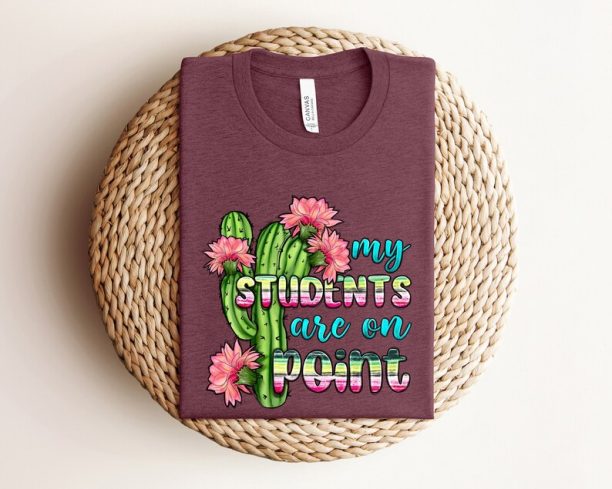 My Students Are On Point, Teacher Shirt Gift,Teacher Shirt,Kindergarten Shirt,Back To School Gift,First Grade Shirts