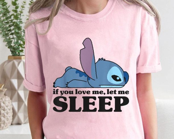 Stitch If You Love Me Let Me Sleep Shirt / Happy Stitch 626 Day / Lilo & Stitch Jun 26th T-shirt / Walt Disney World