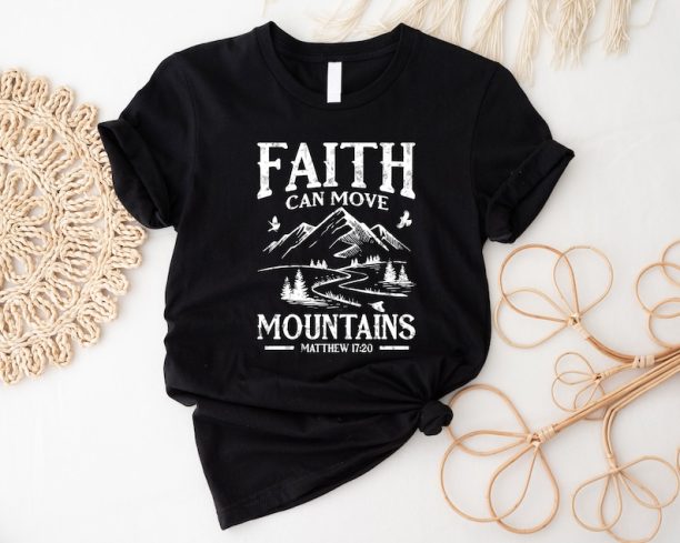 Faith can move mountains shirt, Christian tshirts, Bible verse shirt, Pray tee, Christian shirts, Faith based shirt