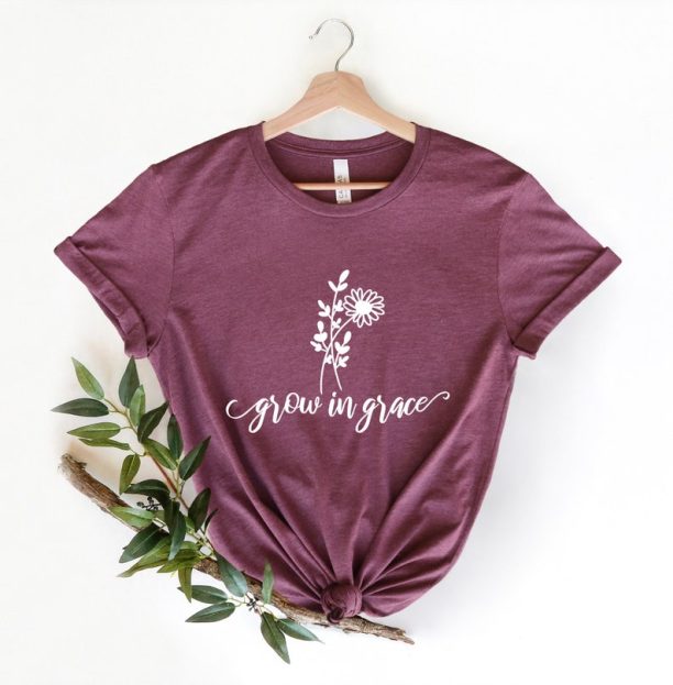 Grow In Grace T-Shirt, Faith T-shirt, Christian Shirt, Faith Shirt, Religious Shirt, Church, Disciple, Love, Grace