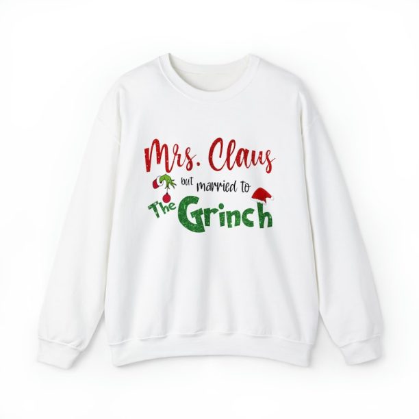 Mrs Claus but married to the Grinch Sweatshirt, The Grinch , Funny Christmas