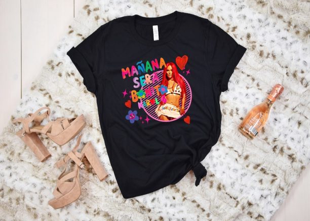 Manana Sera Bonito Tee, Manana Sera Bonito Shirt, Bichota Shirt, Karol G T-Shirt, Funny KaroL G Gift