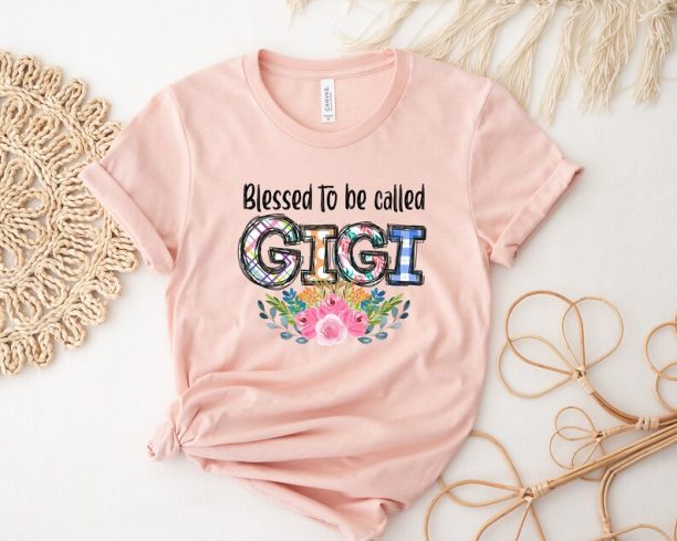 Blessed To Be Called Gigi T-Shirt, Gift For Mothers Day, Gigi T-Shirt, Mothers Day T-Shirt, Mom Gift, Mom Life, Cute and Colorful GIGI Shirt