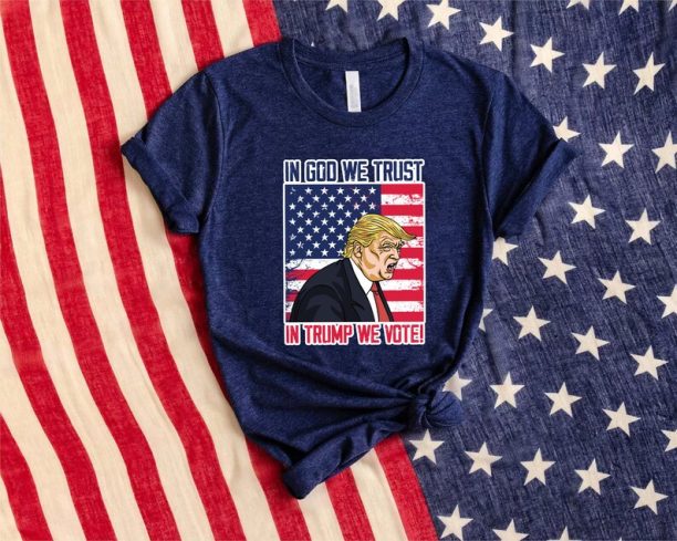 2024 Trump Shirt, In God We Trust, In Trump We Vote, President Shirt, Republican Shirt, Conservative Shirt