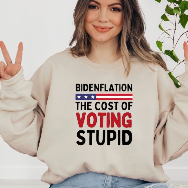 Bidenflation The Cost Of Stupid Sweatshirt, FJB Hoodie, Anti Biden Hoodie, Conservative Sweatshirt, Joe Biden Hoodie