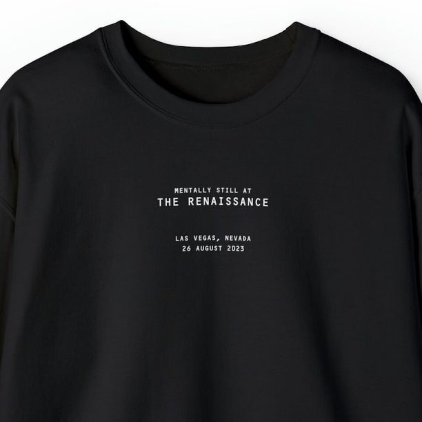 beyoncé renaissance sweatshirt, mentally still at the renaissance, beyonce world tour sweater personalized concert merch