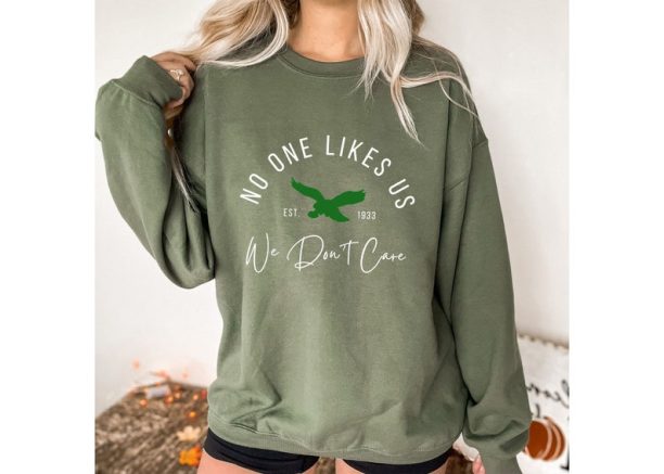 No One Likes Us And We Don't Care Sweatshirt, Philadelphia Eagles Team Shirt, American Football Tee, Jason Kelce Shirt