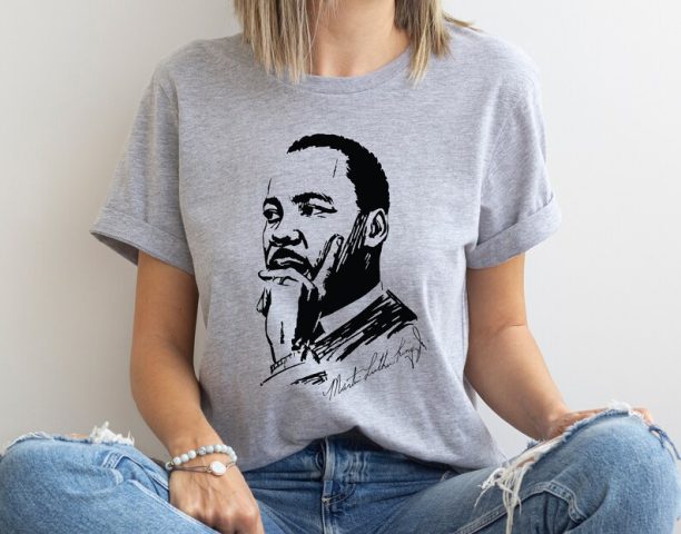 Martin Luther King Day Shirt, MLK Shirt, Black History Shirt, BLM Shirt, Human Rights Shirt, Equality Shirt, Martin Luther Shirt