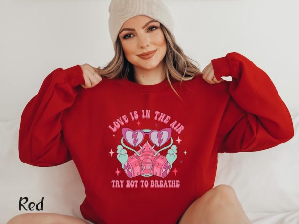 Funny Valentine Shirt Anti Valentine Sweatshirt Retro Valentine Sweatshirt Single Valentine Sarcastic Valentine Day Shirt Valentine Love Tee