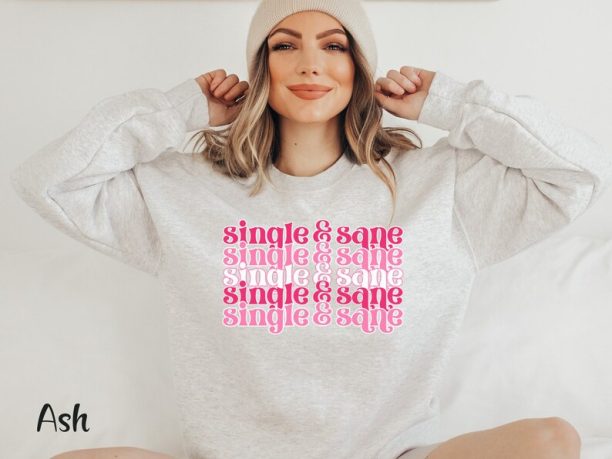 Single Valentine Shirt Funny Valentine Shirt Anti Valentine Sweatshirt Retro Valentine Gift Valentine Crewneck Single Shirt Galentines Day