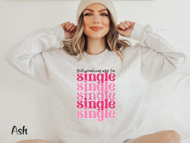 Single Valentine Day Shirt Funny Valentine Shirt Anti Valentine Sweatshirt Retro Valentine Tshirt Single Af Shirt Single Shirt Galentine Day