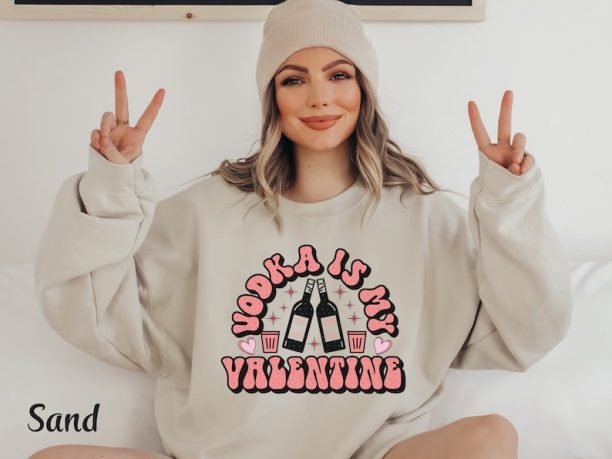 Anti Valentine Sweatshirt Vodka Shirt Funny Valentine Shirt Single Valentine Shirt Galentines Day Gift Funny Valentine Tshirt Drinking Shirt