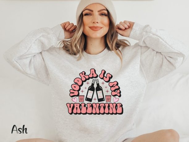 Anti Valentine Sweatshirt Vodka Shirt Funny Valentine Shirt Single Valentine Shirt Galentines Day Gift Funny Valentine Tshirt Drinking Shirt