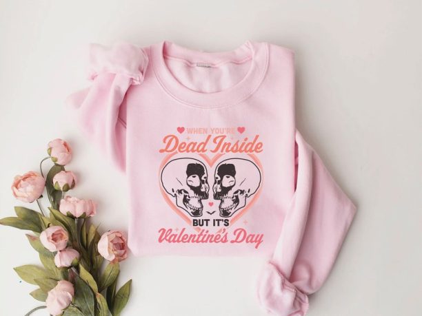 Skeleton Valentines Day Shirt, When You Are Dead Inside T-Shirt, Funny Skeletons Shirt, Funny Anti Valentines Day Shirt, Girlfriend Gift Tee