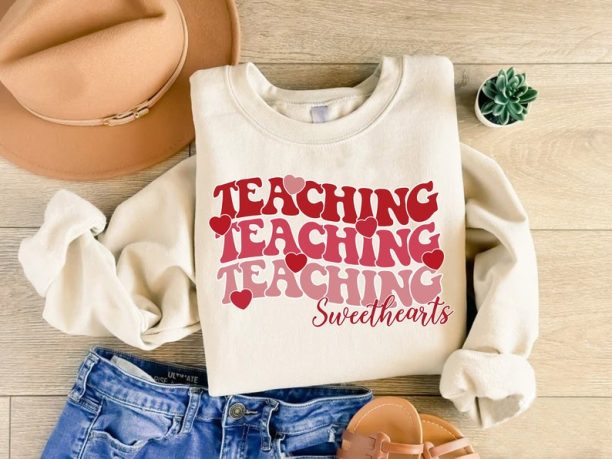 Valentines Day Teacher Sweatshirt, Teaching Sweethearts Teacher Shirts, Teacher Valentines Day Gift,Love Teacher Shirt,Valentines Day Shirt