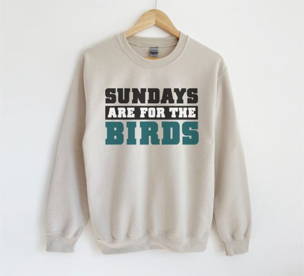 Sundays Are For The Birds Philadelphia Eagles Sweatshirt, Philadelphia Football Sweatshirt, Philly Eagles Shirt