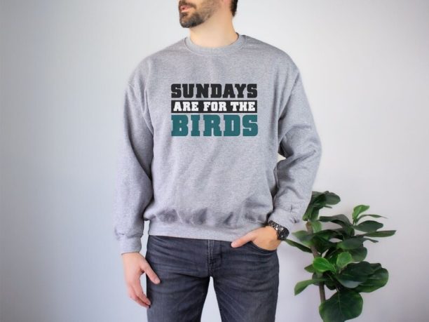 Sundays Are For The Birds Philadelphia Eagles Sweatshirt, Philadelphia Football Sweatshirt, Philly Eagles Shirt